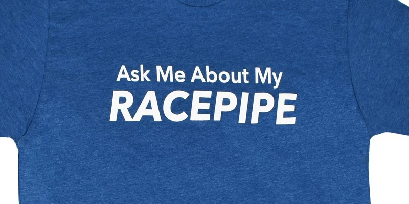 Close Up of Ask Me About  My Racepipe T-shirt