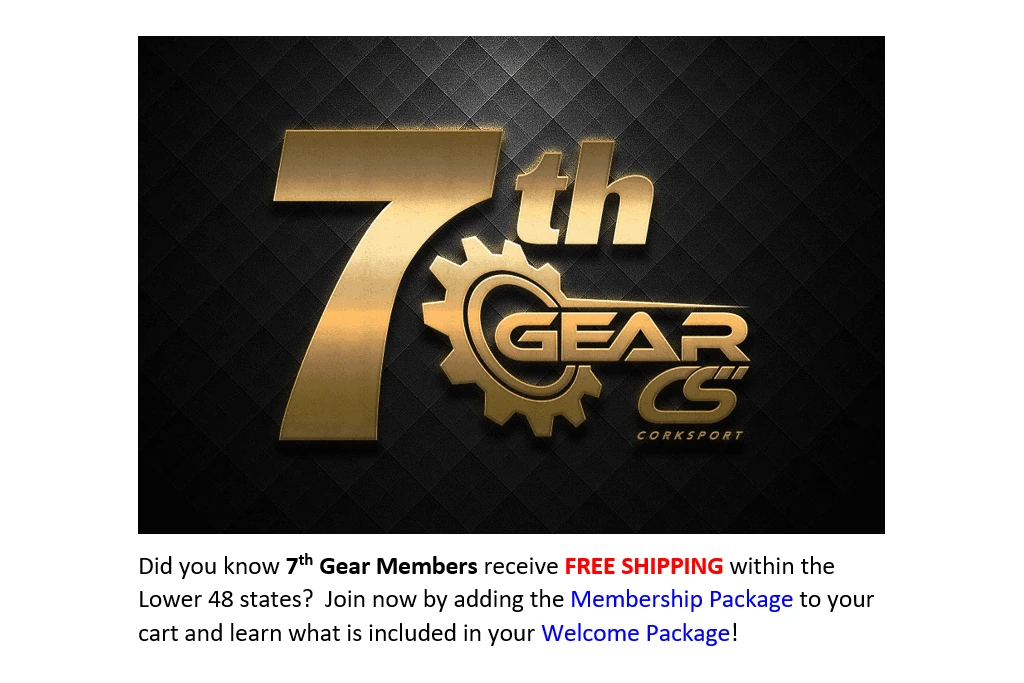 Introducing 7th Gear, CorkSport's premium membership program for those who mod hard.